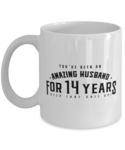 You Have Been An Amazing Husband for 14 Years Keep That Shit Up - Wedding  - £11.91 GBP
