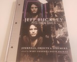 JEFF BUCKLEY: HIS OWN VOICE Journals, Objects, &amp; Ephemera (DAVID BROWNE ... - $14.99