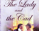 The Lady and the Cad (Heartsong Presents #616) by Tamela Hancock Murray - £0.89 GBP