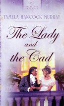 The Lady and the Cad (Heartsong Presents #616) by Tamela Hancock Murray - £0.88 GBP