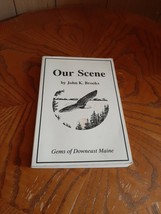 Our Scene-John K.Brooks-Gems Of Downeast Maine-Paperback-1989 SIGNED - £9.02 GBP