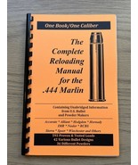 THE COMPLETE RELOADING MANUAL FOR THE .444 MARLIN, LOAD BOOKS USA - $8.10