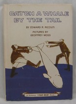 Catch a Whale By the Tail: A Science I CAN READ Book [Hardcover] Ricciuti, Edwar - £11.63 GBP