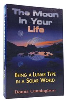 Donna Cunningham The Moon In Your Life 1st Edition 2nd Printing - $102.69