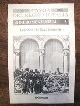 Indro Montanelli Storia del regno d&#39;Italia n 6 I cannoni di Bava Beccaris vendo - £12.60 GBP