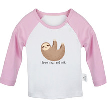 I Love Naps And Milk Funny Tops Newborn Baby T-shirts Infant Animal Sloth Tees - £7.77 GBP+