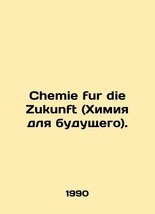 Chemie fur die Zukunft. In German (ask us if in doubt)/Chemie fur die Zukunft (K - £238.26 GBP