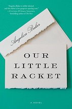 Our Little Racket: A Novel Baker, Angelica - £13.88 GBP