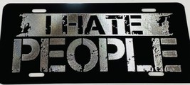 I Hate People Car Tag Diamond Etched Engraved Black Aluminum License Plate Gift - £15.86 GBP