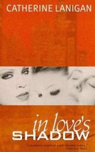 In Love&#39;s Shadow by Catherine Lanigan (1998, Paperback) - £0.78 GBP