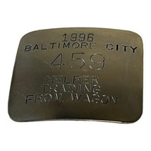 Silver In Color 1996 Baltimore City Helper Trading From Wagon Badge #459 Pin VTG - £21.95 GBP