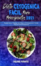 Dieta Cetogénica Fácil Para Principiantes 2021: Recetas Sanas Y Rápidas Para Mej - £7.70 GBP