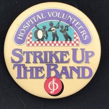 Hospital Volunteer Pin Button Vintage Strike Up The Band - $12.95