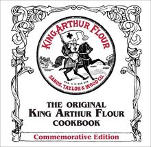 The Original King Arthur Flour Cookbook, Commemorative Edition Brinna B.... - $23.74