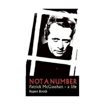 NOT A NUMBER: Patrick Rupert Booth McGoohan - A Life Rupert Booth - £16.57 GBP