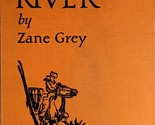 Forlorn River: A Romance by Zane Grey / 1927 Hardcover Western - $5.69