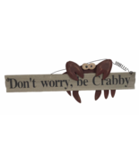 Crab Don&#39;t Worry Be Crabby Beach Tiki Bar Decor Sign Nautical Man Cave Wood - £7.76 GBP