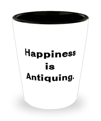 Perfect Antiquing, Happiness is Antiquing, Useful Shot Glass For Men Wom... - $9.75