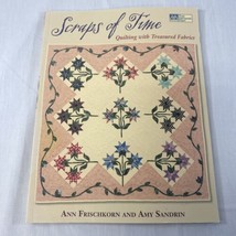 Scraps of Time: Quilting with Treasured Fabrics by Ann Frischkorn - £5.42 GBP