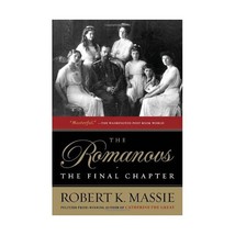 The Romanovs: The Final Chapter Robert K. Massie - $21.00