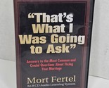 That’s What I Was Going To Ask 8 CD Set Fixing Your Marriage, Mort Fertel - $14.50