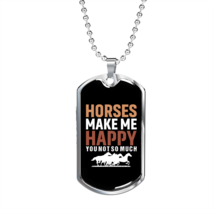 Horses Make Me Happy Horse Necklace Stainless Steel or 18k Gold Dog Tag 24&quot; Cha - £38.52 GBP+