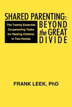 Shared Parenting: Beyond The Great Divide: The Twenty Essential Co-Paren... - $3.83