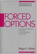 Forced Options: Social Decisions for the 21st Century by Roger Shinn - £7.70 GBP