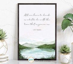 J.R.R. Tolkien Quote Wall Art All We Have To Decide Motivational Print Art -P683 - £19.47 GBP+