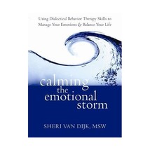 Calming the Emotional Storm: Using Dialectical Behavior Therapy Skills to Manage - £16.10 GBP