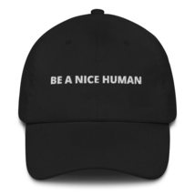 Be a Nice Human Embroidered Dad Hat Positive Sayings Cap Black - £23.21 GBP