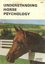 Understanding Horse Psychology (Farnam Horse Library) [Pamphlet] Bill Weikel - £4.44 GBP