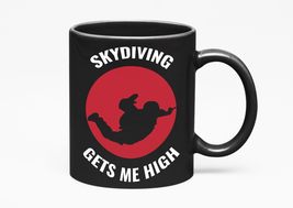 Skydiving Gets Me High Skydive Lover, Black 11oz Ceramic Mug - £17.36 GBP+