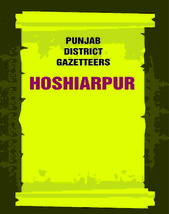 Punjab District Gazetteers: Hoshiarpur Volume 12th [Hardcover] - £35.66 GBP