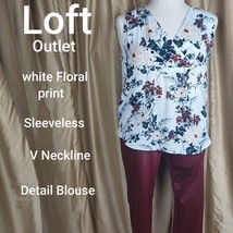Loft Outlet White Floral Print Sleeveless V Neckline Blouse  Size L - £11.01 GBP