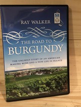 The Road To Burgundy American Making Wine France Audiobook Ray Walker 14... - £24.00 GBP
