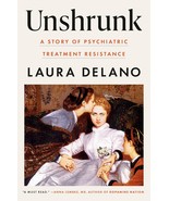 Unshrunk A Story of Psychiatric Treatment Resistance Laura Delano  NEW - $38.91 CAD
