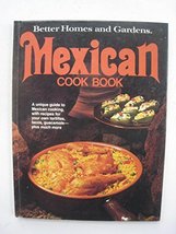 Better Homes and Gardens Mexican Cook Book Nancy Morton and Flora Szatkowski - $2.49