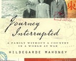 Journey Interrupted: A Family Without a Country in a World at War Mahone... - $39.19