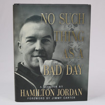 Signed No Such Thing As A Bad Day By Hamilton Jordan 1st Printing 2000 Hc w/DJ - £15.38 GBP