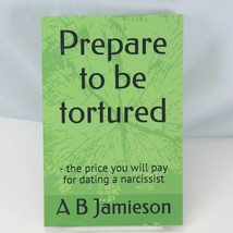 Prepare to be tortured the price you will pay for dating a narcissist Li... - $238.64 MXN