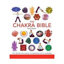 The Chakra Bible: The Definitive Guide to Working with Chakras Mercier, Patricia - £16.86 GBP