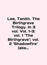 Lee, Tanith. The Birthgrave Trilogy. In 3 vol. Vol. 1-3: vol. 1 The Birthgrave. - £158.52 GBP