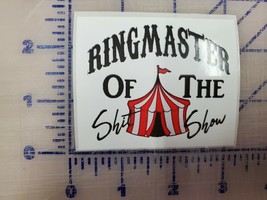 Ringmaster of the Sh@t Show 2020 SS mess label decal paper sticker funny custom - £2.32 GBP