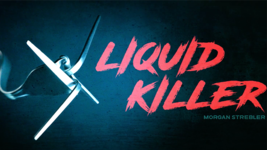 Liquid Killer by Morgan Strebler - Trick - £20.83 GBP