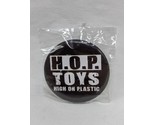 H.O.P. Toys High On Plastic Pin 1. 5&quot; - £31.57 GBP