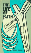 The Life of Faith - Deus Books/Paulist Press (1963) - $14.01