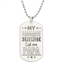 My Favorite People Call Me Papa Engraved Dog Tag Necklace Stainless Steel or  1 - £37.62 GBP+