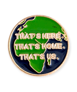 Planet Earth Enamel Pin: That&#39;s Here, That&#39;s Home, That&#39;s Us - $17.64 CAD