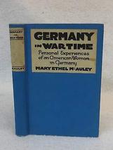 Mc Auley Germany In War Time What An American Girl Saw And Heard 1917 1stEd Illus - £93.08 GBP